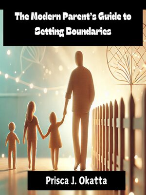 cover image of The Modern Parent's Guide to Setting Boundaries